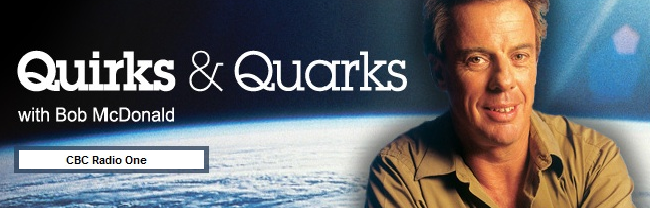 bob-mcdonald_Quirks & Quarks